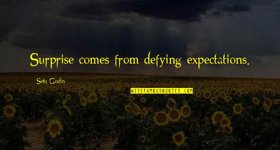 Defying Expectations Quotes By Seth Godin: Surprise comes from defying expectations.
