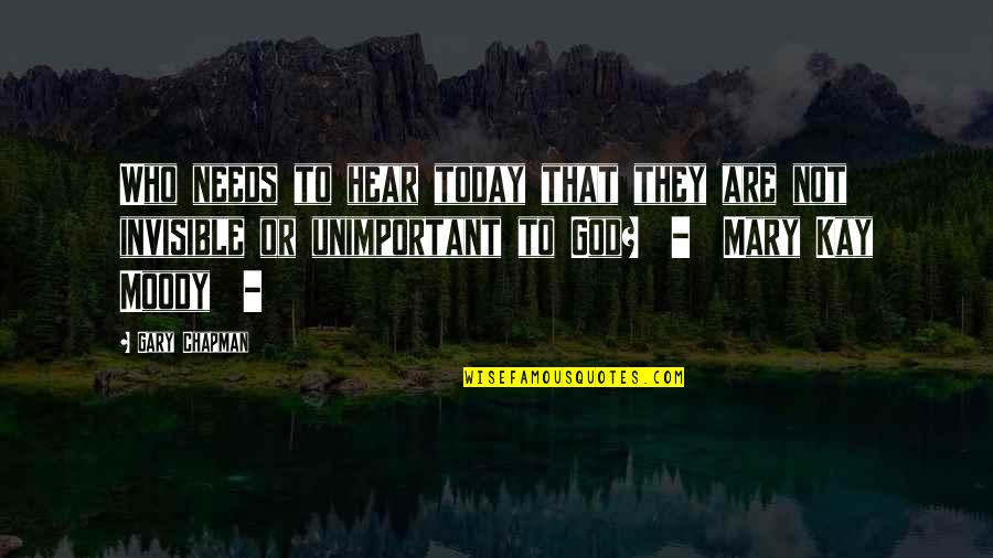 Defying Tradition Quotes By Gary Chapman: Who needs to hear today that they are
