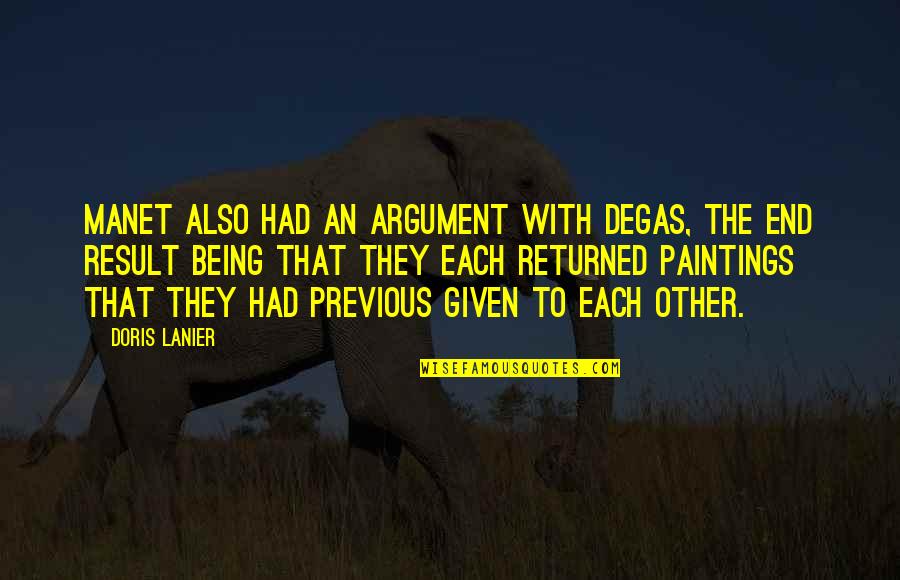 Degas's Quotes By Doris Lanier: Manet also had an argument with Degas, the Degas's Quotes By Doris Lanier: Manet also had an argument with Degas, the