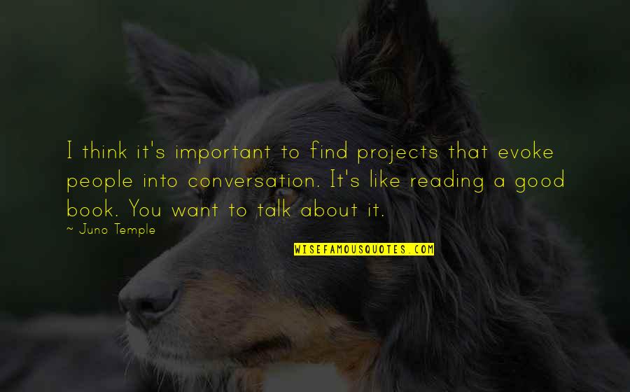 Degeaba Sau Quotes By Juno Temple: I think it's important to find projects that Degeaba Sau Quotes By Juno Temple: I think it's important to find projects that