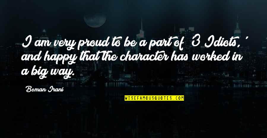 Degenaro Art Quotes By Boman Irani: I am very proud to be a part Degenaro Art Quotes By Boman Irani: I am very proud to be a part