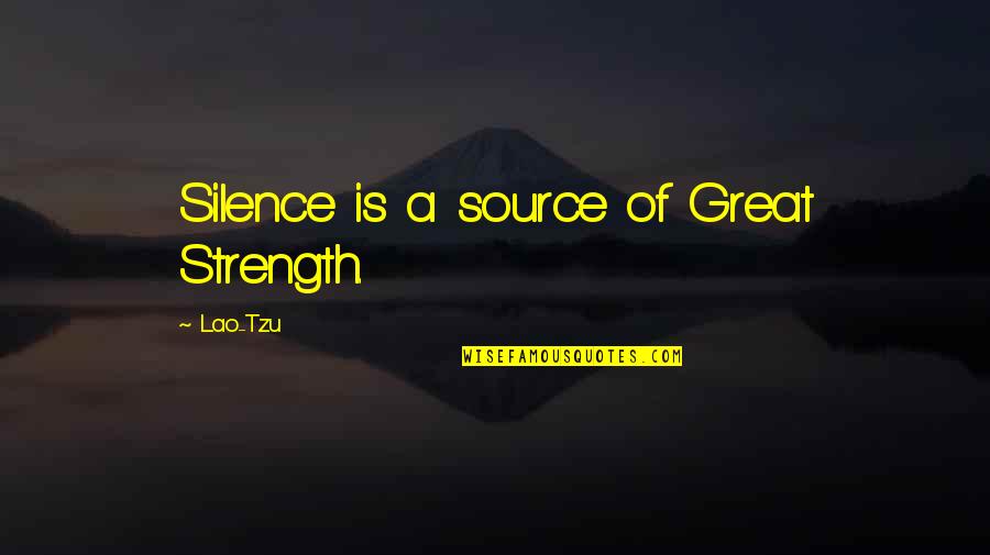 Degenerado Letra Quotes By Lao-Tzu: Silence is a source of Great Strength.