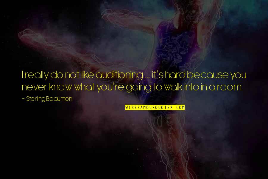 Degenerazione Macular Quotes By Sterling Beaumon: I really do not like auditioning ... it's Degenerazione Macular Quotes By Sterling Beaumon: I really do not like auditioning ... it's