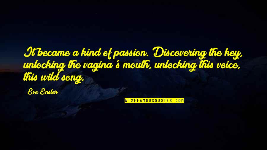 Degidio Sheet Quotes By Eve Ensler: It became a kind of passion. Discovering the