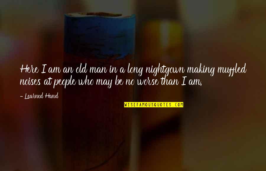 Degirolamo Construction Quotes By Learned Hand: Here I am an old man in a Degirolamo Construction Quotes By Learned Hand: Here I am an old man in a