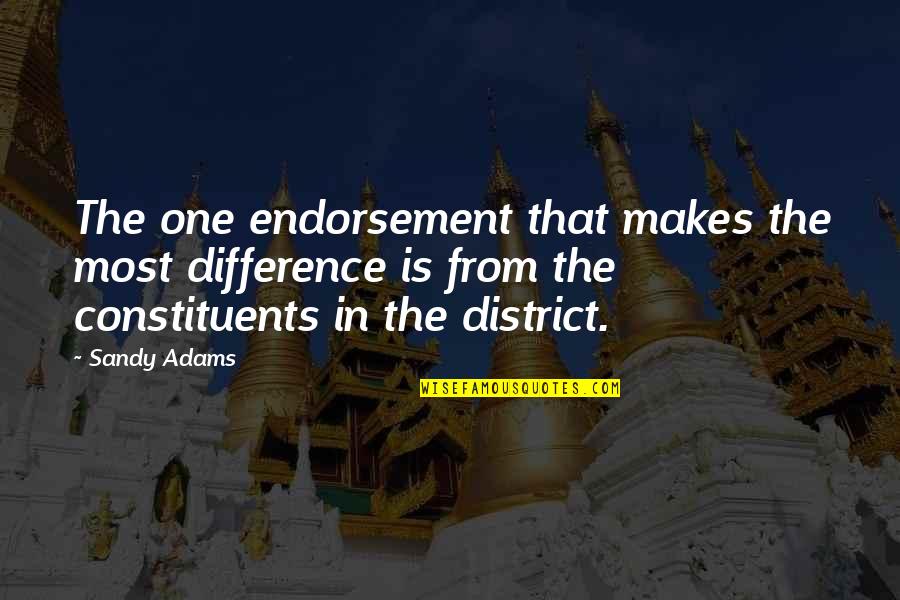 Deglutition Quotes By Sandy Adams: The one endorsement that makes the most difference