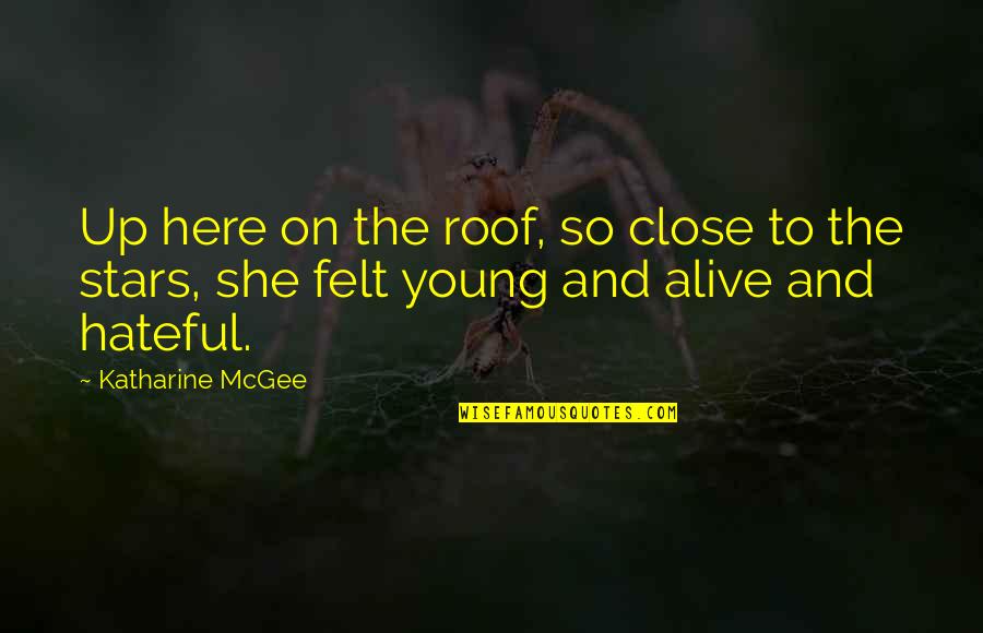 Degradar Colores Quotes By Katharine McGee: Up here on the roof, so close to