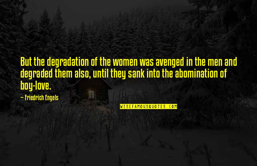 Degradation Quotes By Friedrich Engels: But the degradation of the women was avenged