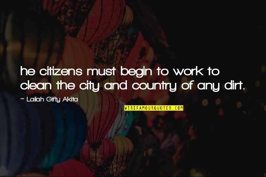 Degradation Quotes By Lailah Gifty Akita: he citizens must begin to work to clean