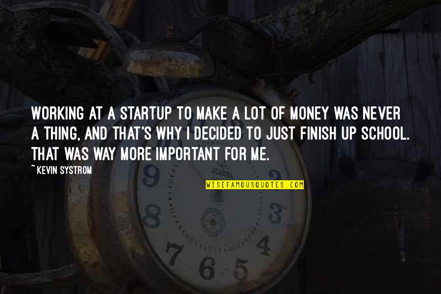 Degrade Synonym Quotes By Kevin Systrom: Working at a startup to make a lot Degrade Synonym Quotes By Kevin Systrom: Working at a startup to make a lot