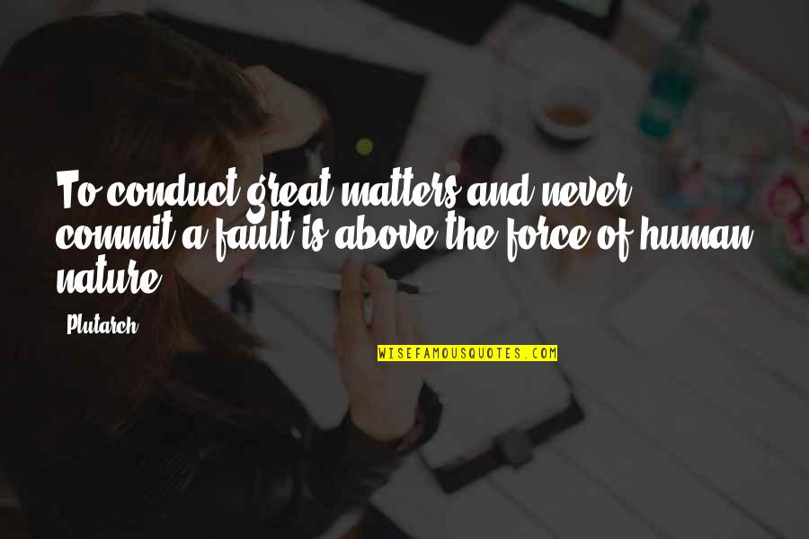 Degrade Synonym Quotes By Plutarch: To conduct great matters and never commit a