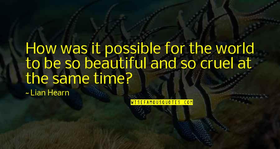 Degrassi Tristan Quotes By Lian Hearn: How was it possible for the world to