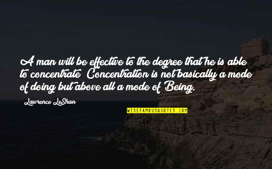Degree The Quotes By Lawrence LeShan: A man will be effective to the degree