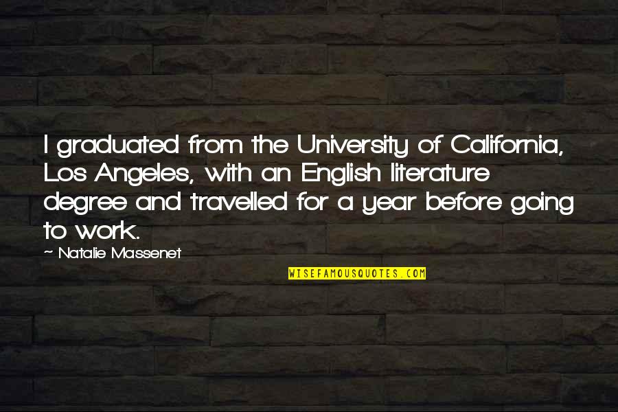 Degree The Quotes By Natalie Massenet: I graduated from the University of California, Los