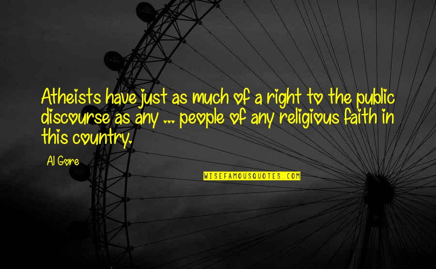 Degree Thermo Quotes By Al Gore: Atheists have just as much of a right Degree Thermo Quotes By Al Gore: Atheists have just as much of a right