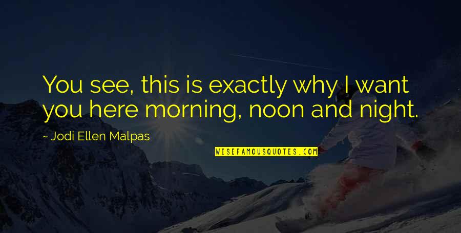 Degroote Quotes By Jodi Ellen Malpas: You see, this is exactly why I want Degroote Quotes By Jodi Ellen Malpas: You see, this is exactly why I want