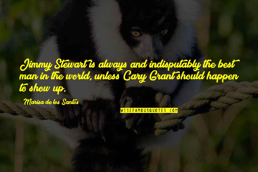 Degtyaryova Shpagina Quotes By Marisa De Los Santos: Jimmy Stewart is always and indisputably the best