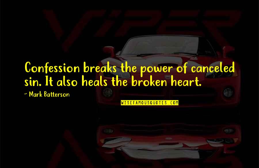 Degutyte Peledziuko Quotes By Mark Batterson: Confession breaks the power of canceled sin. It