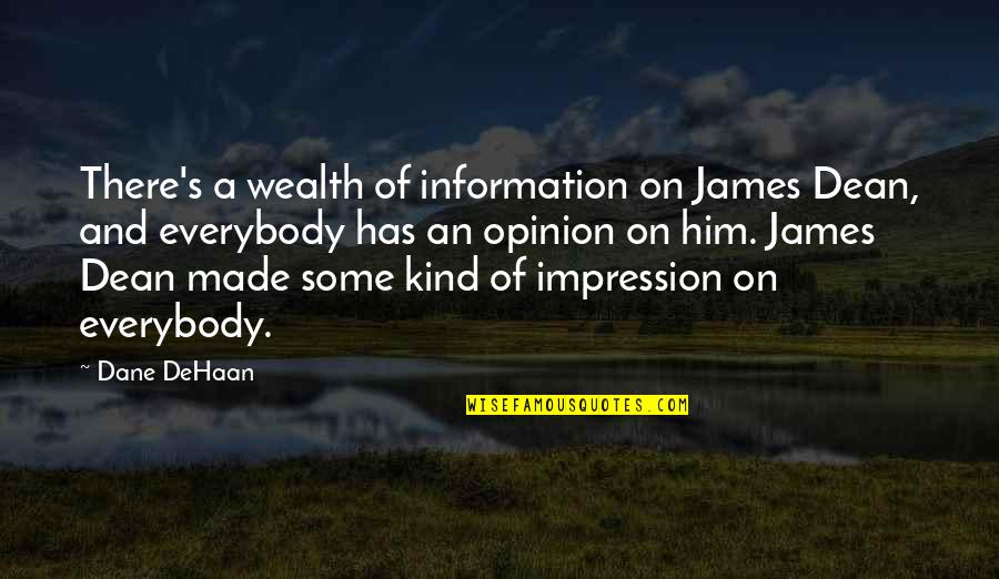 Dehaan Quotes By Dane DeHaan: There's a wealth of information on James Dean,