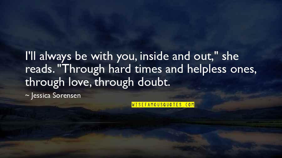 Dehanas Quotes By Jessica Sorensen: I'll always be with you, inside and out," Dehanas Quotes By Jessica Sorensen: I'll always be with you, inside and out,"