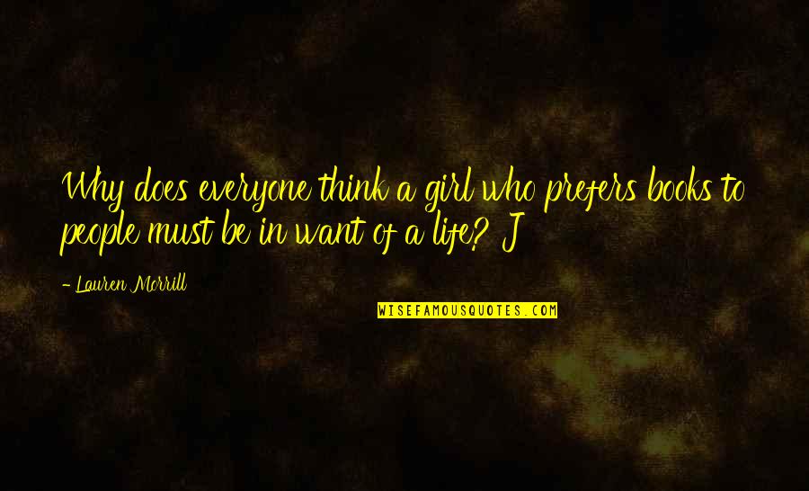 Dehati Movie Quotes By Lauren Morrill: Why does everyone think a girl who prefers Dehati Movie Quotes By Lauren Morrill: Why does everyone think a girl who prefers