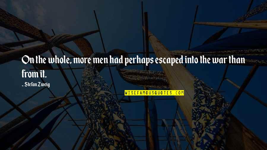 Dehkordi Md Quotes By Stefan Zweig: On the whole, more men had perhaps escaped