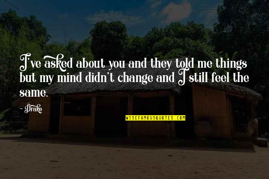 Dehmers Meat Quotes By Drake: I've asked about you and they told me