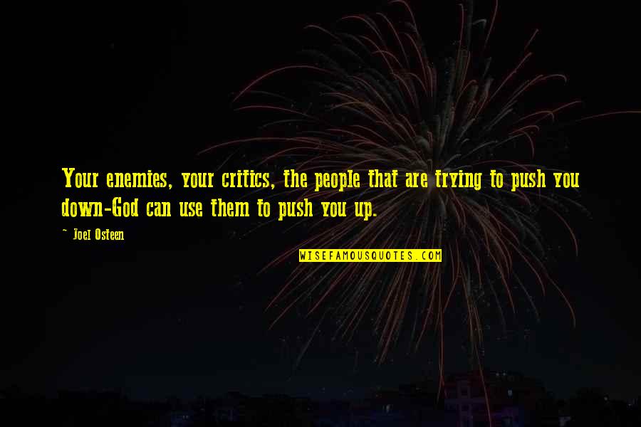 Deichsel English Quotes By Joel Osteen: Your enemies, your critics, the people that are