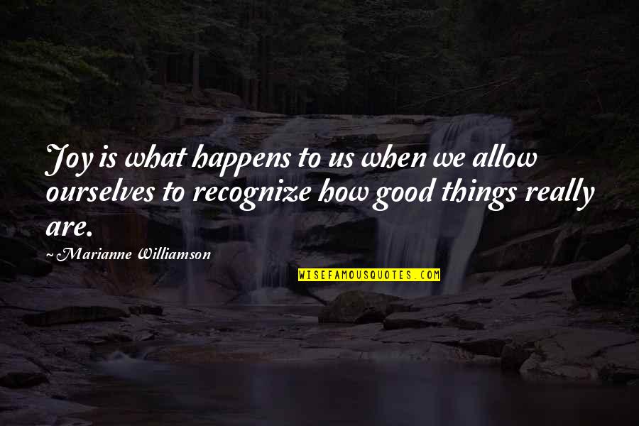 Deidra Dixon Quotes By Marianne Williamson: Joy is what happens to us when we Deidra Dixon Quotes By Marianne Williamson: Joy is what happens to us when we
