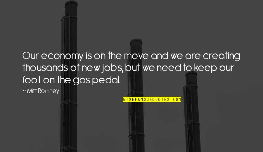 Deidra Lane Quotes By Mitt Romney: Our economy is on the move and we