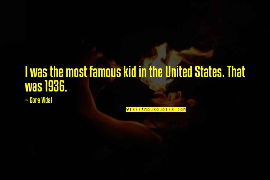 Deieny Quotes By Gore Vidal: I was the most famous kid in the