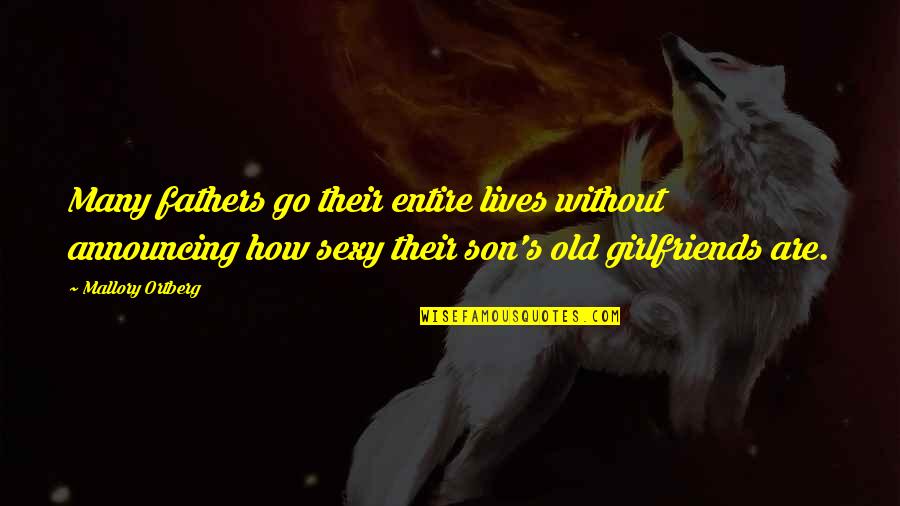 Deieny Quotes By Mallory Ortberg: Many fathers go their entire lives without announcing Deieny Quotes By Mallory Ortberg: Many fathers go their entire lives without announcing
