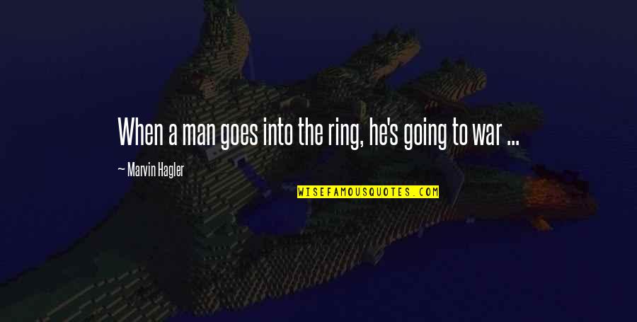 Deieso Quotes By Marvin Hagler: When a man goes into the ring, he's Deieso Quotes By Marvin Hagler: When a man goes into the ring, he's