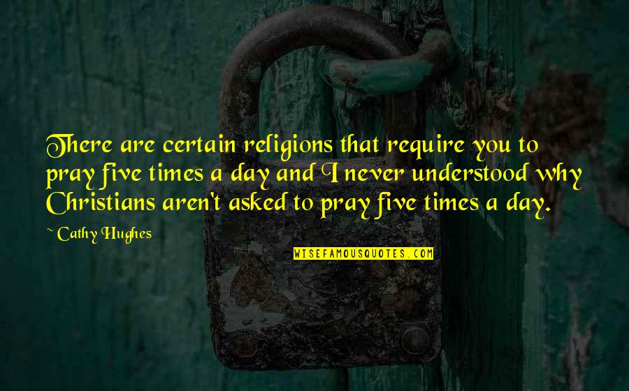 Deigan Chiropractic Barrington Quotes By Cathy Hughes: There are certain religions that require you to