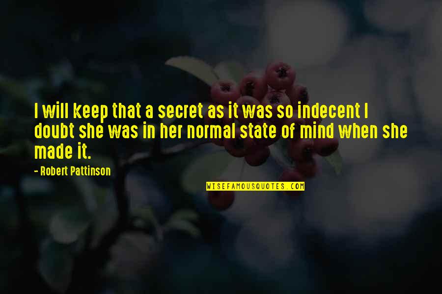 Deilab Quotes By Robert Pattinson: I will keep that a secret as it