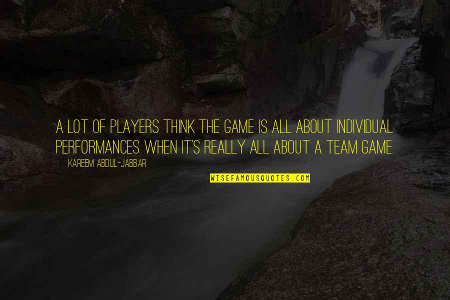 Deiland Quotes By Kareem Abdul-Jabbar: A lot of players think the game is Deiland Quotes By Kareem Abdul-Jabbar: A lot of players think the game is