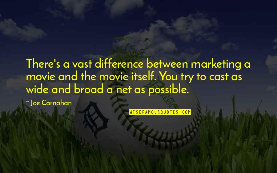 Deisinger Surname Quotes By Joe Carnahan: There's a vast difference between marketing a movie Deisinger Surname Quotes By Joe Carnahan: There's a vast difference between marketing a movie