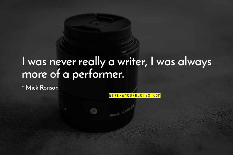 Deiss Indaiatuba Quotes By Mick Ronson: I was never really a writer, I was