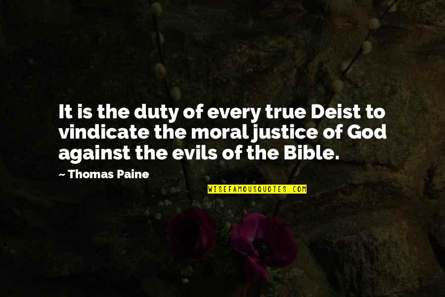 Deist Quotes By Thomas Paine: It is the duty of every true Deist