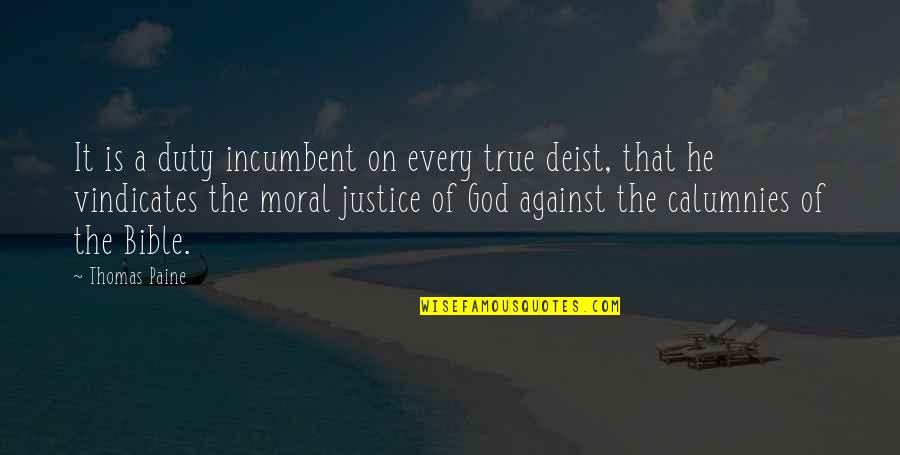 Deist Quotes By Thomas Paine: It is a duty incumbent on every true