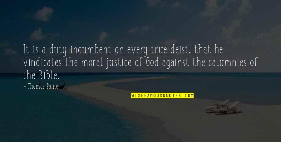 Deist Quotes By Thomas Paine: It is a duty incumbent on every true Deist Quotes By Thomas Paine: It is a duty incumbent on every true