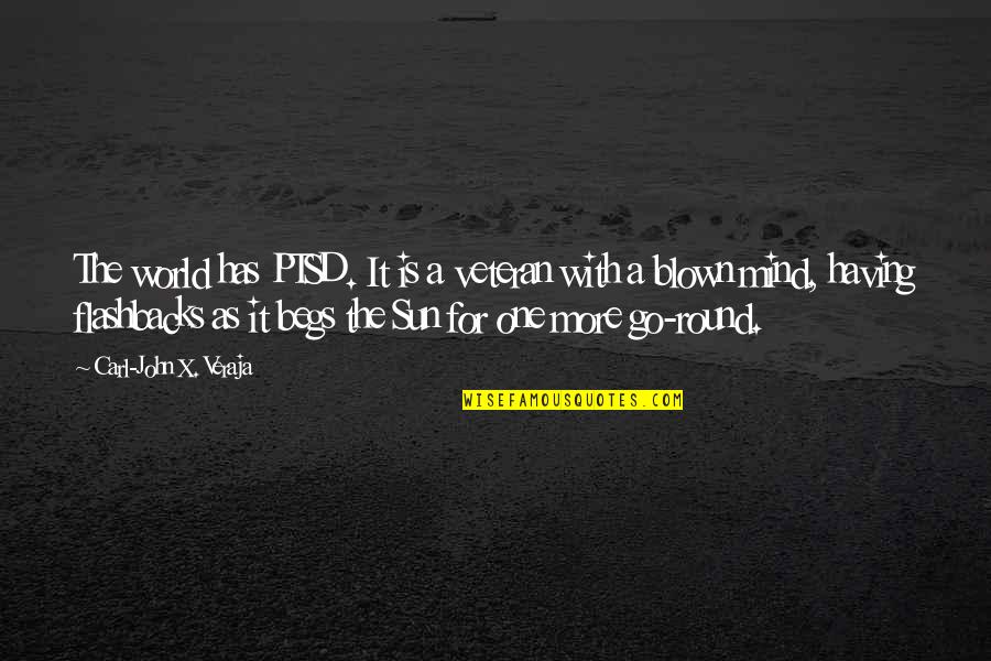 Deista Quotes By Carl-John X. Veraja: The world has PTSD. It is a veteran