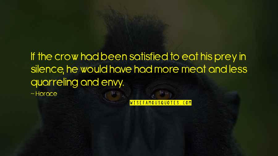 Deitar Lixo Quotes By Horace: If the crow had been satisfied to eat