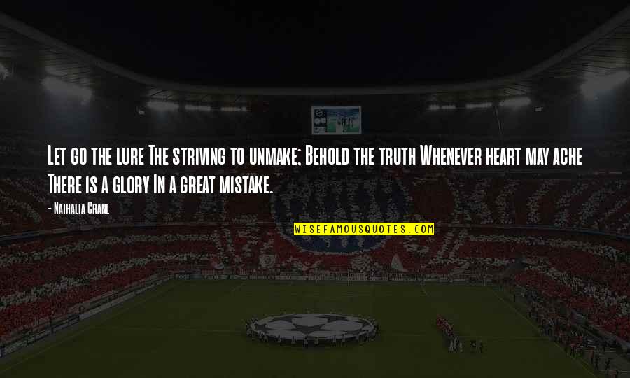 Deitch Tom Quotes By Nathalia Crane: Let go the lure The striving to unmake; Deitch Tom Quotes By Nathalia Crane: Let go the lure The striving to unmake;