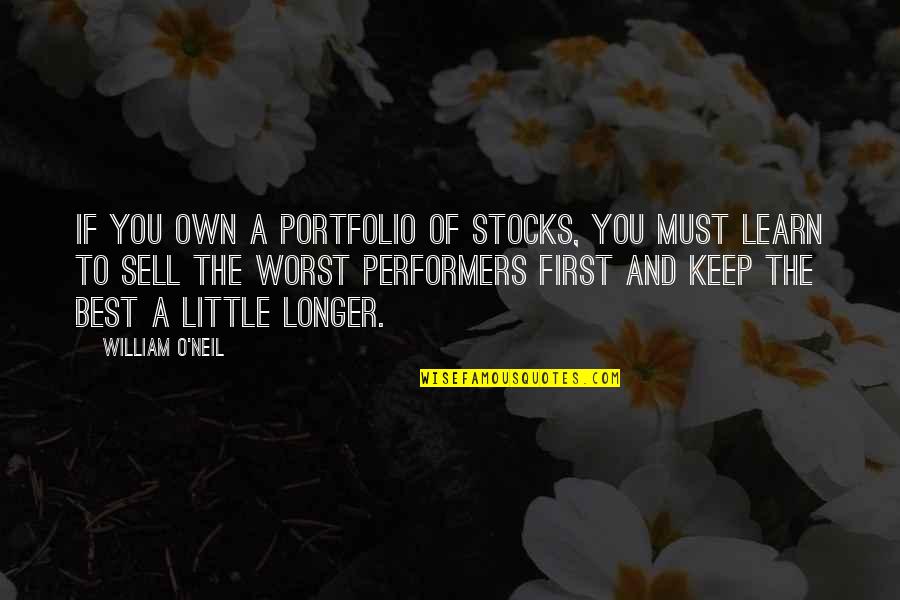Deitchers Quotes By William O'Neil: If you own a portfolio of stocks, you