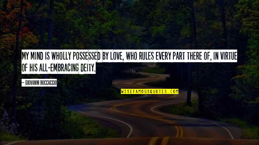 Deities Quotes By Giovanni Boccaccio: My mind is wholly possessed by Love, who