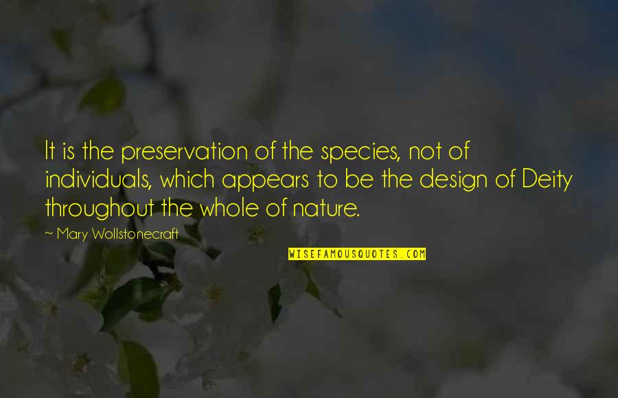 Deities Quotes By Mary Wollstonecraft: It is the preservation of the species, not