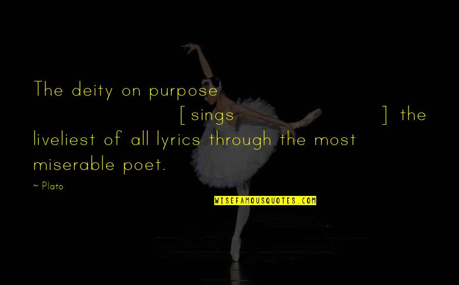 Deities Quotes By Plato: The deity on purpose [sings] the liveliest of
