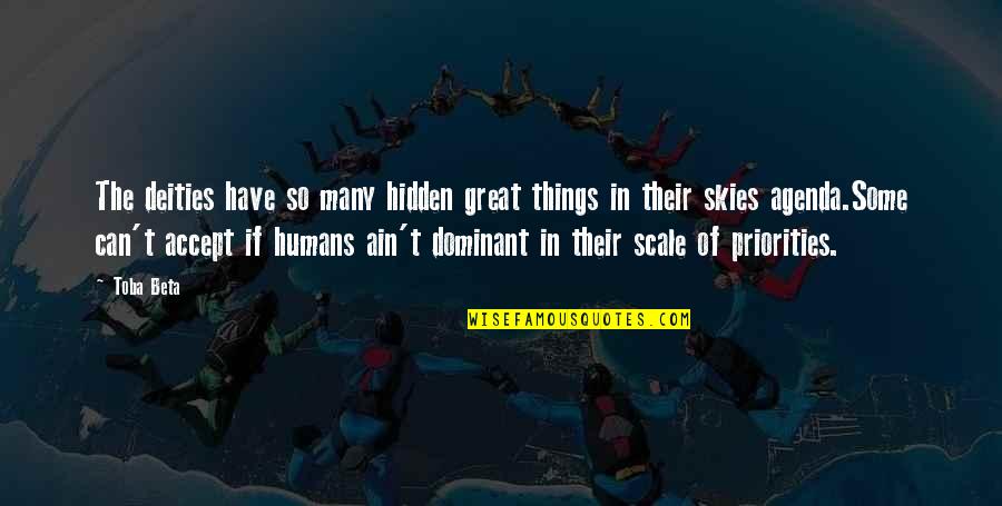 Deities Quotes By Toba Beta: The deities have so many hidden great things