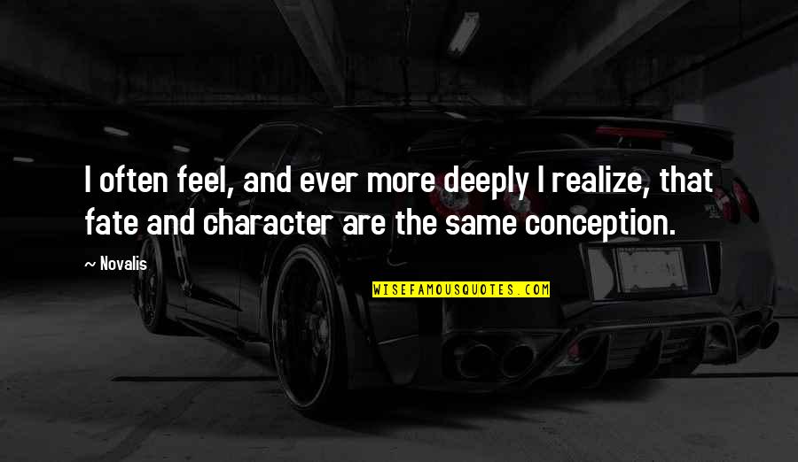 Deivathin Quotes By Novalis: I often feel, and ever more deeply I